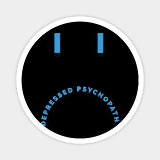 Depressed Psychopath Magnet